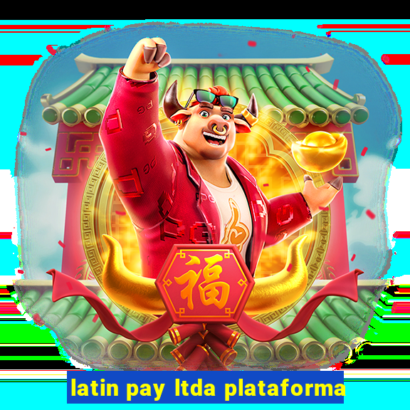 latin pay ltda plataforma